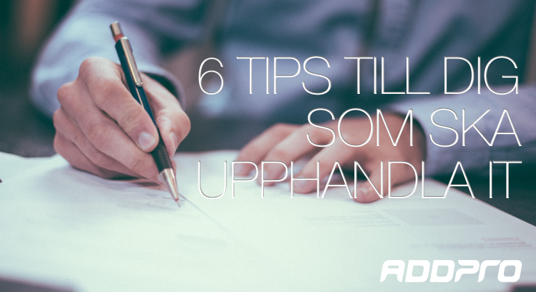 6 tips till dig som ska upphandla IT